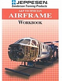 A & P Technician Airframe Workbook (Paperback)