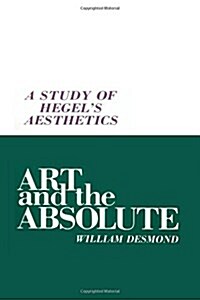 Art and the Absolute: A Study of Hegels Aesthetics (Paperback)
