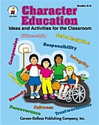 Character Education, Grades K - 3: Ideas and Activities for the Classroom (Paperback, 881)