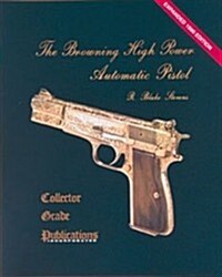 The Browning High Power Automatic Pistol (Hardcover, 2nd)