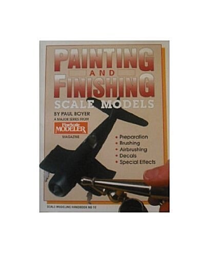 Painting and Finishing Scale Models (Scale modeling handbook) (Paperback)