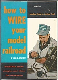 How to Wire Your Model Railroad (Paperback, 5th)