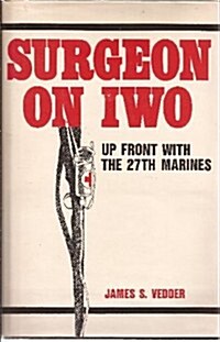 Surgeon on Iwo (Hardcover)