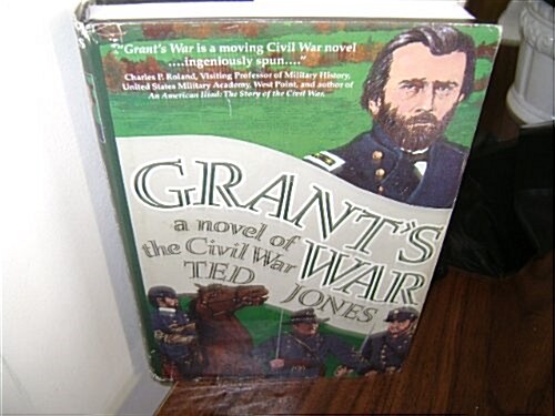 Grants War: A Novel of the Civil War (Hardcover, First Edition)