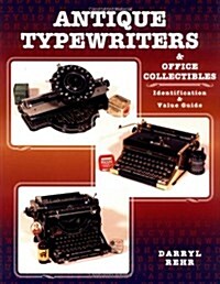 Antique Typewriters and Office Collectibles: Identification & Value Guide (Paperback)