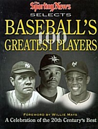 The Sporting News Selects Baseballs Greatest Players: A Celebration of the 20th Centurys Best (Sporting News Series) (Hardcover, English Language)