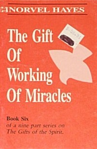 The Gift of Working of Miracles (Paperback)