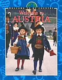 Welcome to Austria (Welcome to My Country) (Library Binding)