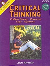 Critical Thinking, Book 1: Problem Solving, Reasoning, Logic, Arguments (Paperback)