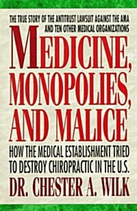 Medicine, Monopolies, and Malice (Mass Market Paperback, 1st)