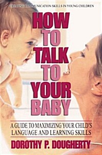 How to Talk to Your Baby (Paperback, 0)
