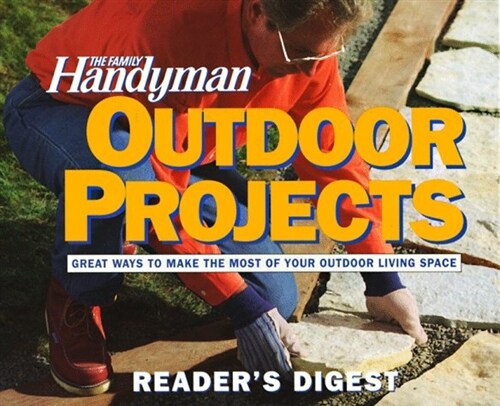 The Family Handyman: Outdoor Projects (Hardcover)
