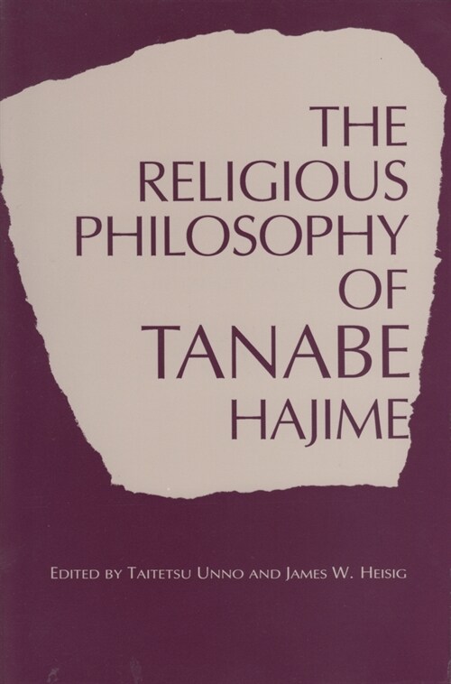 The Religious Philosophy of Tanabe Hajime (Paperback)