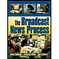 The Broadcast News Process (Paperback, 6th)