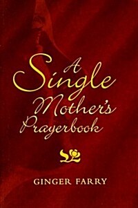 A Single Mothers Prayerbook (Paperback)