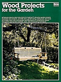 Wood Projects for the Garden (Ortho library) (Paperback, Revised)