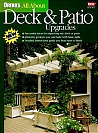 Orthos All About Deck and Patio Upgrades (Paperback, 1st)