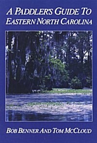 A Paddlers Guide to Eastern North Carolina (Paperback, 1st)