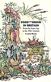 Food and Drink in Britain: From the Stone Age to the 19th Century (Hardcover)