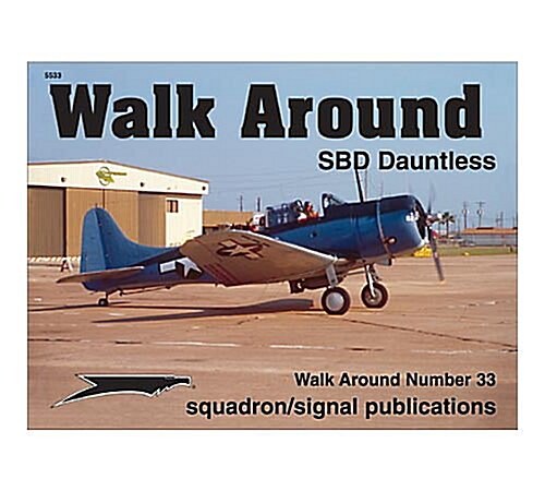 Douglas SBD Dauntless - Walk Around No. 33 (Paperback, 1st)
