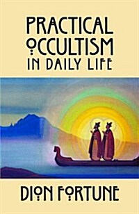 Practical Occultism in Daily Life (Perfect Paperback, Reprint)