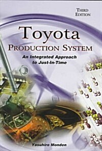 Toyota Production System: An Integrated Approach to Just-In-Time (Hardcover, 3rd)