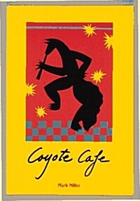 Coyote Cafe: Foods from the Great Southwest, Recipes from Coyote Cafe (Hardcover)