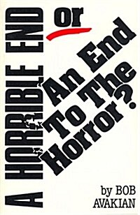 A Horrible End, Or, an End to the Horror (Paperback)