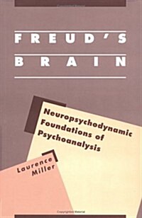 Freuds Brain: Neuropsychodynamic Foundations of Psychoanalysis (Hardcover, First Edition)