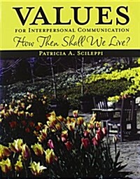 Values for Interpersonal Communication (Paperback, 1st)