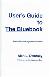 Users Guide to the Bluebook (Paperback, 18th, Revised)