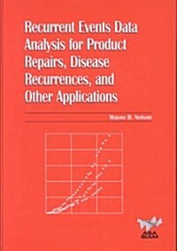 Recurrent Events Data Analysis for Product Repairs, Disease Recurrences, and Other Applicatons (Hardcover)