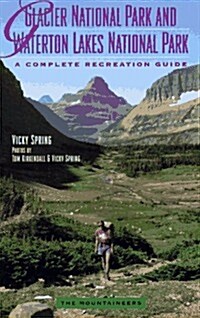 Glacier National Park and Waterton Lakes National Park: A Complete Recreation Guide (Paperback)