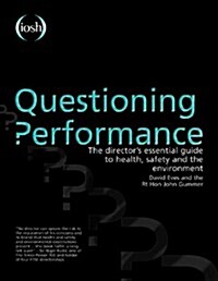 Questioning Performance: The Directors Essential Guide to Health, Safety and the Environment (Paperback, 1st)