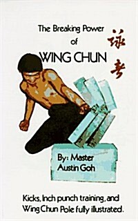 Breaking Power of Wing Chun (Paperback, Reprint)