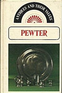 Pewter (Antiques and their values) (Hardcover)