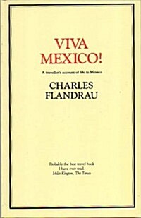 Viva Mexico!: A Travellers Account of Life in Mexico (Paperback)