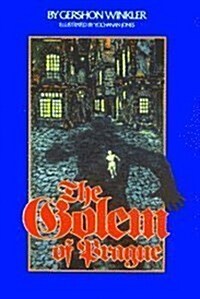 The Golem of Prague: A New Adaptation of the Documented Stories of the Golem of Prague (Paperback, Copyright 1980)