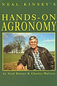 Neal Kinseys Hands-On Agronomy (Paperback)