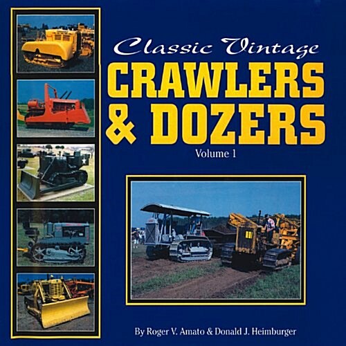 Classic Vintage Crawlers & Dozers (Hardcover)