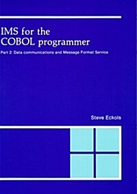 IMS for the Cobol Programmer, Part 2: Data Communications and Message Format Service (Pt.2) (Paperback)