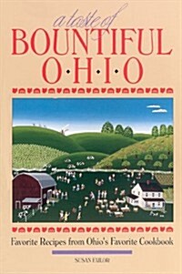 A Taste of Bountiful Ohio: Favorite Recipes from Ohios Favorite Cookbook (Paperback)