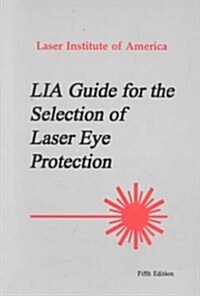 Lia Guide for the Selection of Laser Eye Protection (Paperback, 5th)