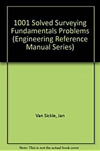 1001 Solved Surveying Fundamentals Problems (Paperback)