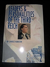 Leaders & Personalities of the 3rd Reich: Their Biographies, Portraits, and Autographs, Volume 2 (Hardcover)