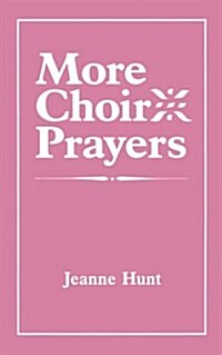 More Choir Prayers (Paperback)