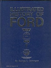 Illustrated History of Ford, 1903-1970 (Crestline Series) (Hardcover, 3rd)