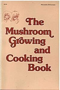 The Mushroom Growing and Cooking Book (Hardcover)