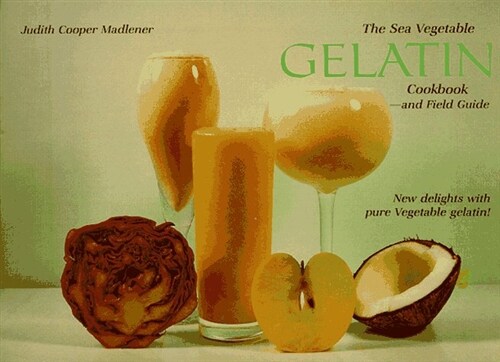 The Sea Vegetable Gelatin Cookbook and Field Guide (Paperback)