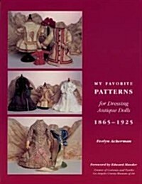 My Favorite Patterns for Dressing Antique Dolls (Paperback, Revised)